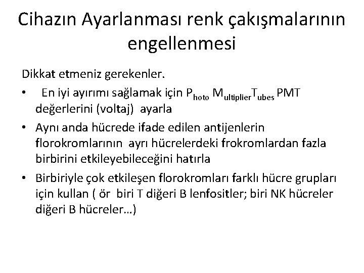 Cihazın Ayarlanması renk çakışmalarının engellenmesi Dikkat etmeniz gerekenler. • En iyi ayırımı sağlamak için