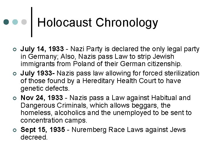 Holocaust Chronology ¢ ¢ July 14, 1933 - Nazi Party is declared the only