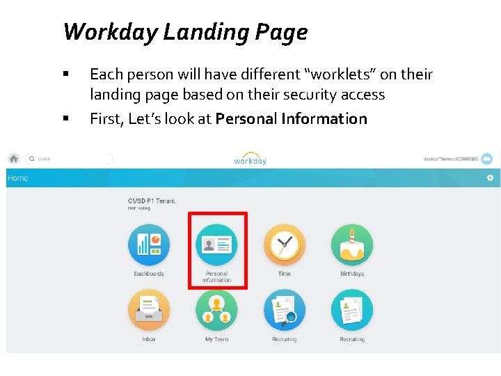 Workday Landing Page § § Each person will have different “worklets” on their landing