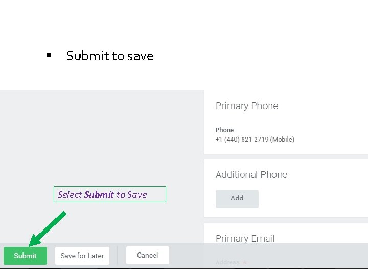 § Submit to save Select Submit to Save 