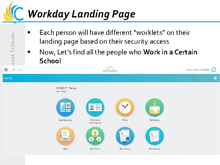 Great Teachers Great Leaders Great Schools Workday Landing Page § § Each person will