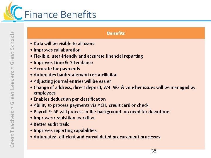 Great Teachers Great Leaders Great Schools Finance Benefits • Data will be visible to