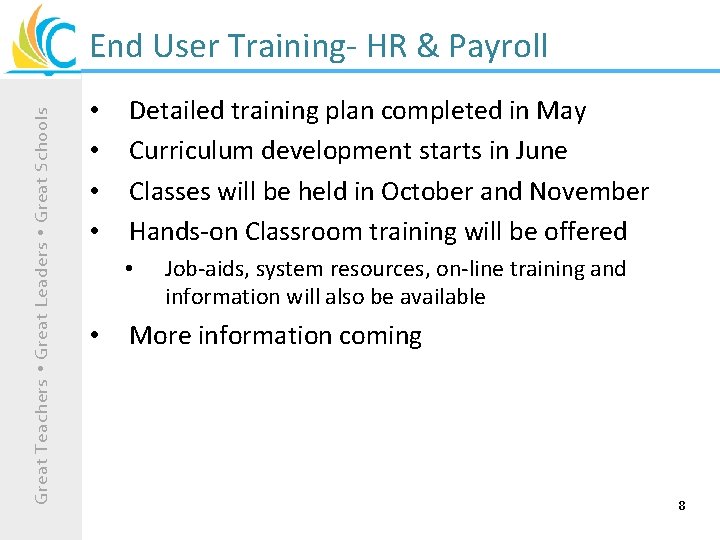 Great Teachers Great Leaders Great Schools End User Training- HR & Payroll • •