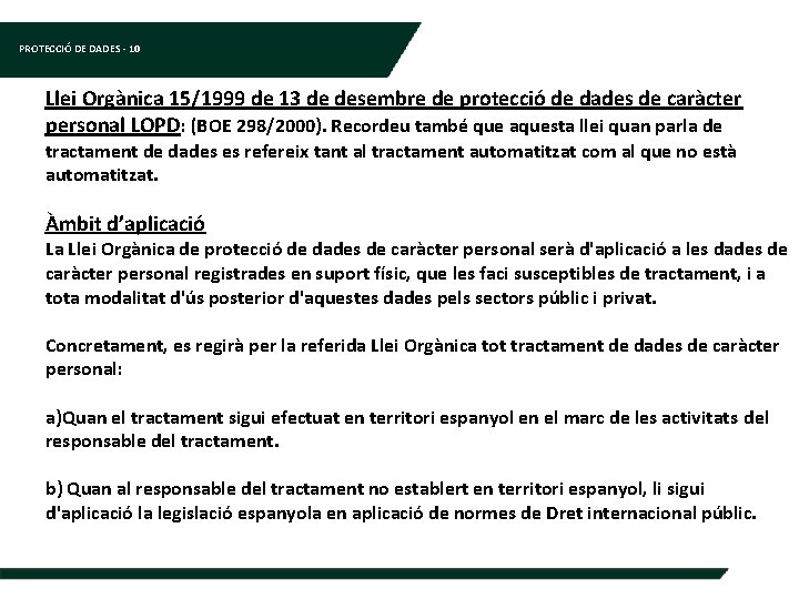 PROTECCIÓ DE DADES - 10 Llei Orgànica 15/1999 de 13 de desembre de protecció