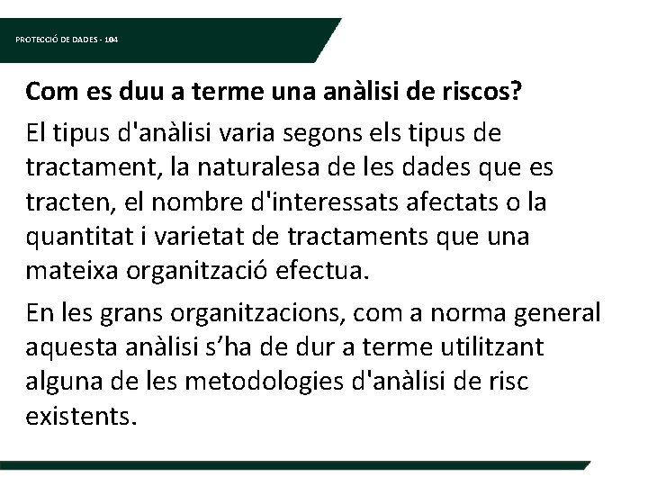 PROTECCIÓ DE DADES - 104 Com es duu a terme una anàlisi de riscos?