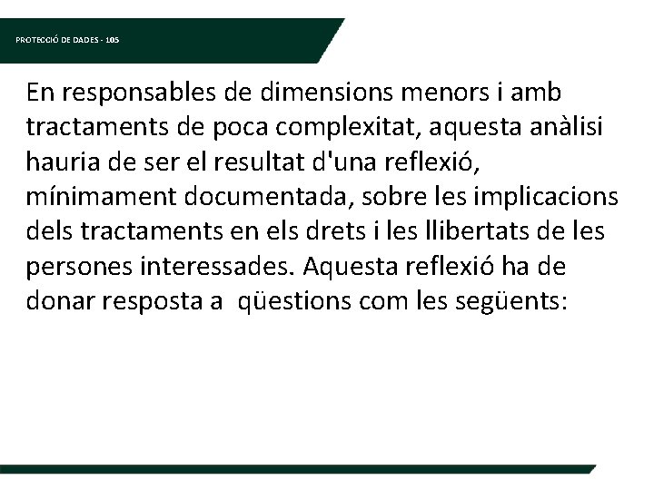 PROTECCIÓ DE DADES - 105 En responsables de dimensions menors i amb tractaments de