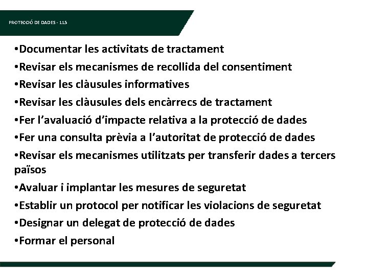 PROTECCIÓ DE DADES - 115 • Documentar les activitats de tractament • Revisar els