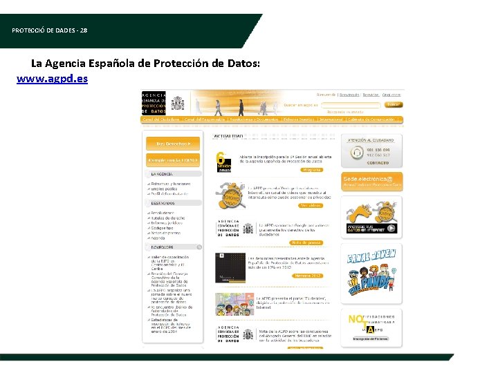 PROTECCIÓ DE DADES - 28 La Agencia Española de Protección de Datos: www. agpd.