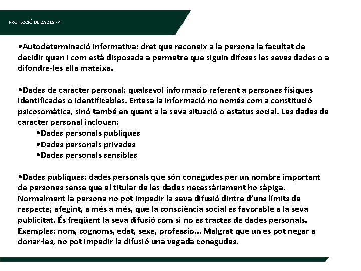 PROTECCIÓ DE DADES - 4 • Autodeterminació informativa: dret que reconeix a la persona