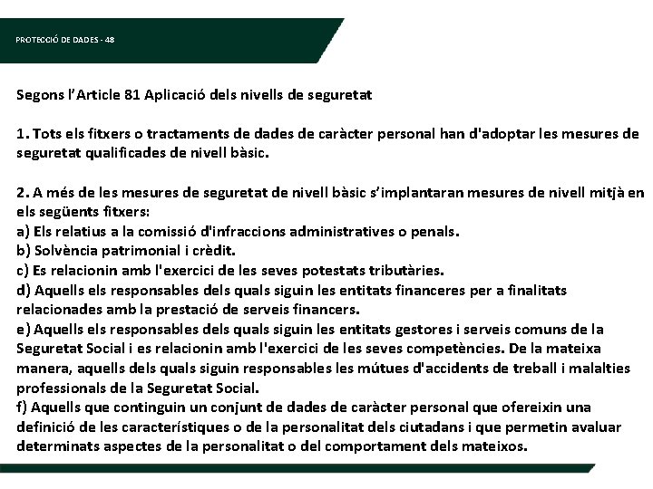 PROTECCIÓ DE DADES - 48 Segons l’Article 81 Aplicació dels nivells de seguretat 1.