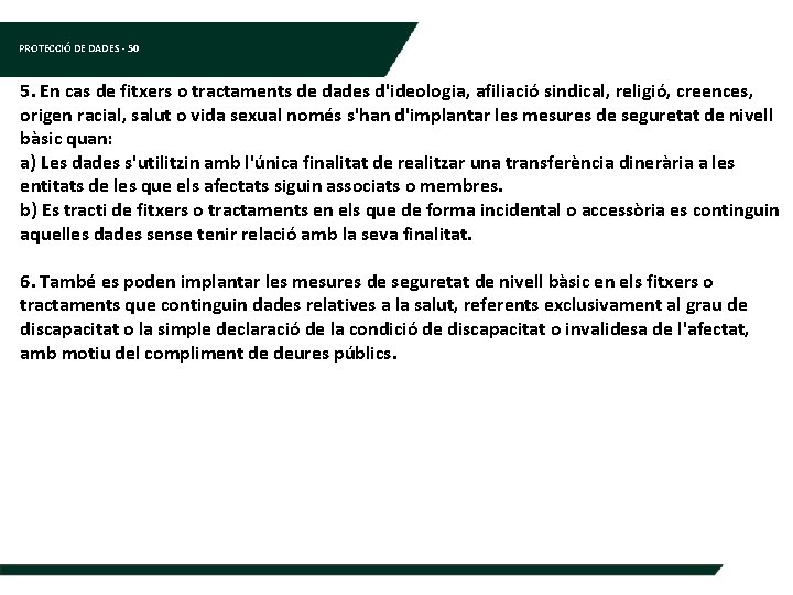 PROTECCIÓ DE DADES - 50 5. En cas de fitxers o tractaments de dades