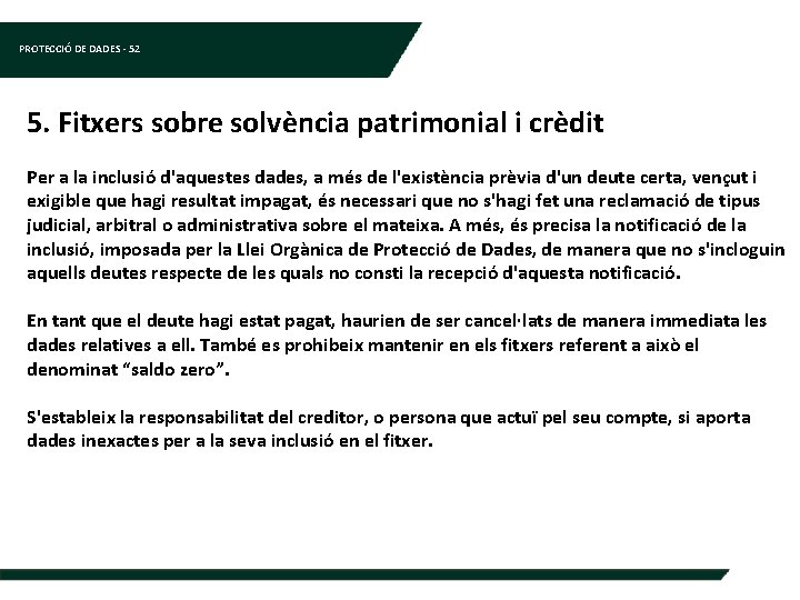 PROTECCIÓ DE DADES - 52 5. Fitxers sobre solvència patrimonial i crèdit Per a