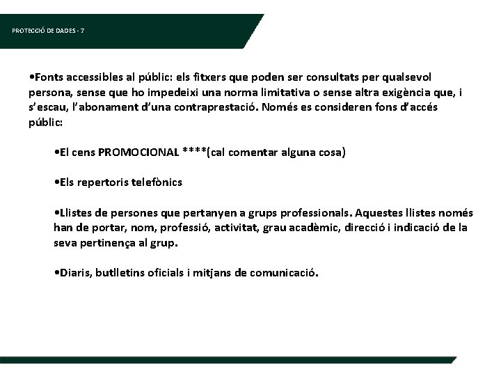 PROTECCIÓ DE DADES - 7 • Fonts accessibles al públic: els fitxers que poden
