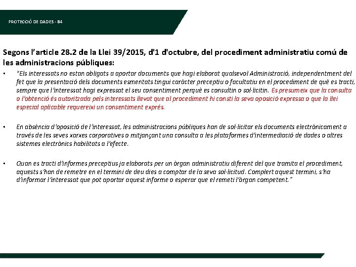 PROTECCIÓ DE DADES - 84 Segons l’article 28. 2 de la Llei 39/2015, d'1