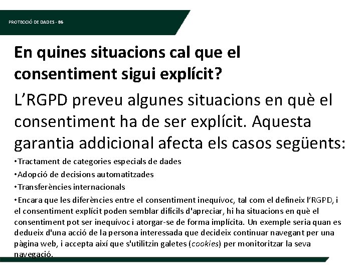 PROTECCIÓ DE DADES - 86 En quines situacions cal que el consentiment sigui explícit?