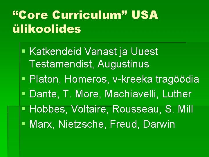 “Core Curriculum” USA ülikoolides § Katkendeid Vanast ja Uuest Testamendist, Augustinus § Platon, Homeros,