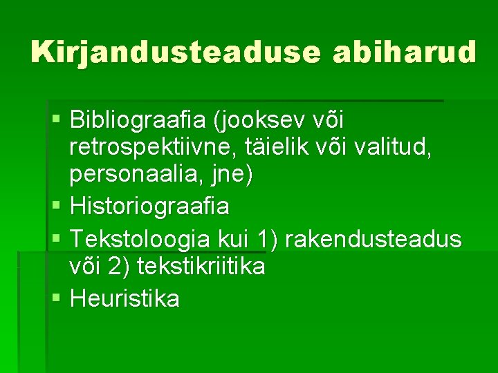 Kirjandusteaduse abiharud § Bibliograafia (jooksev või retrospektiivne, täielik või valitud, personaalia, jne) § Historiograafia