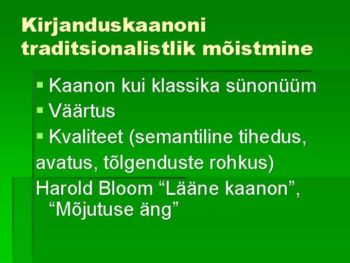 Kirjanduskaanoni traditsionalistlik mõistmine § Kaanon kui klassika sünonüüm § Väärtus § Kvaliteet (semantiline tihedus,