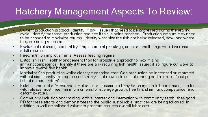 Hatchery Management Aspects To Review: • • Current production protocol: Identify, if any, issues