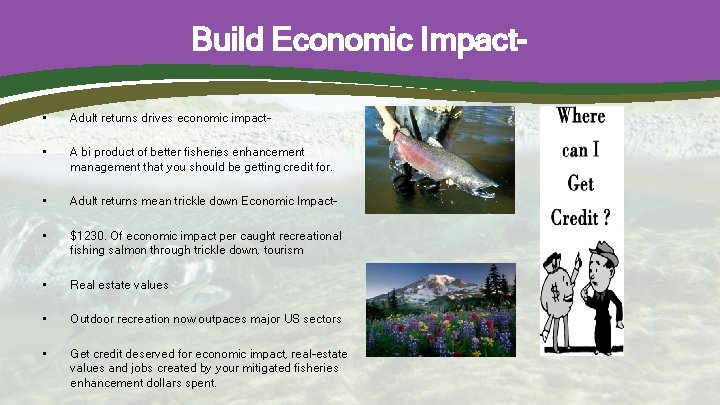 Build Economic Impact • Adult returns drives economic impact- • A bi product of