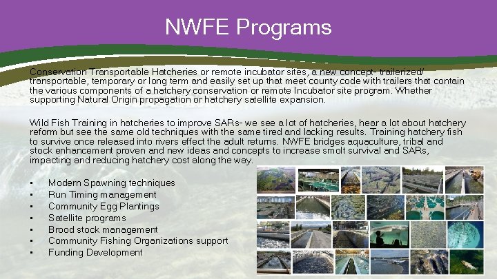 NWFE Programs Conservation Transportable Hatcheries or remote incubator sites, a new concept- trailerized/ transportable,