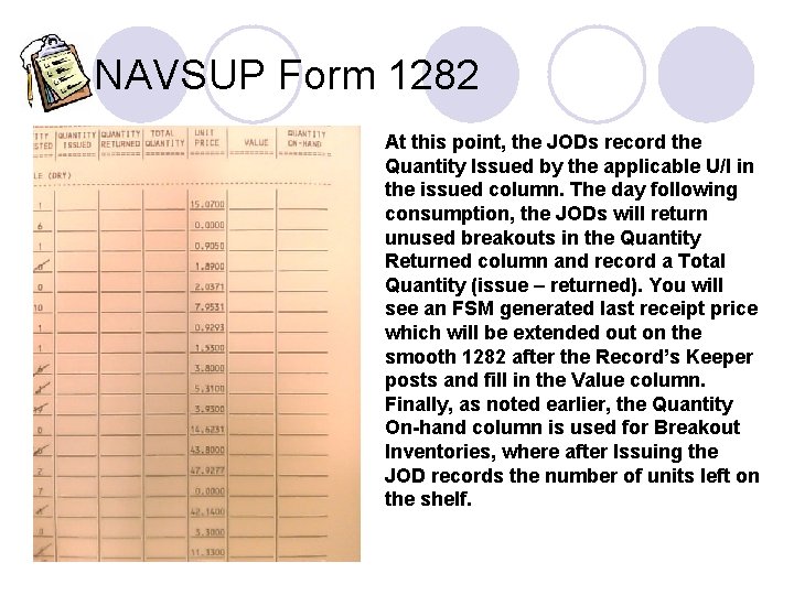 NAVSUP Form 1282 At this point, the JODs record the Quantity Issued by the NAVSUP Form 1282 At this point, the JODs record the Quantity Issued by the