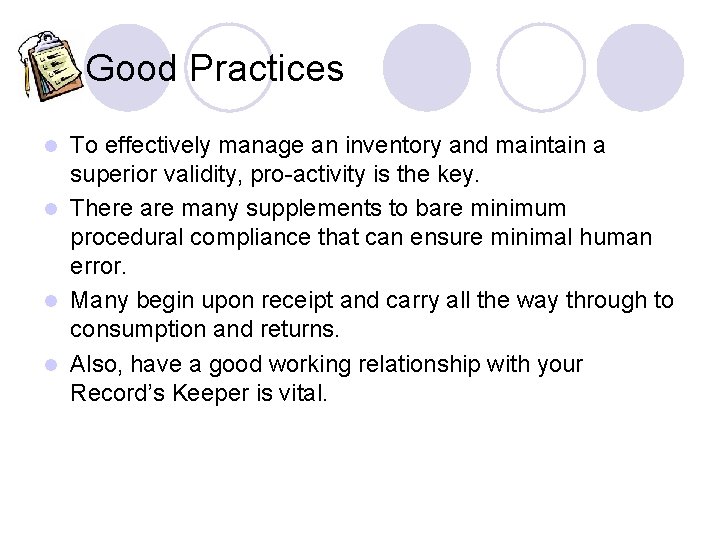 Good Practices To effectively manage an inventory and maintain a superior validity, pro-activity is Good Practices To effectively manage an inventory and maintain a superior validity, pro-activity is