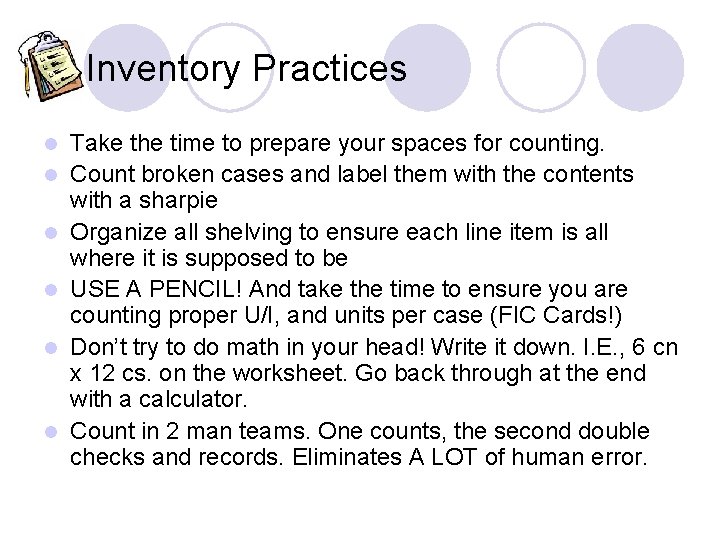 Inventory Practices l l l Take the time to prepare your spaces for counting. Inventory Practices l l l Take the time to prepare your spaces for counting.
