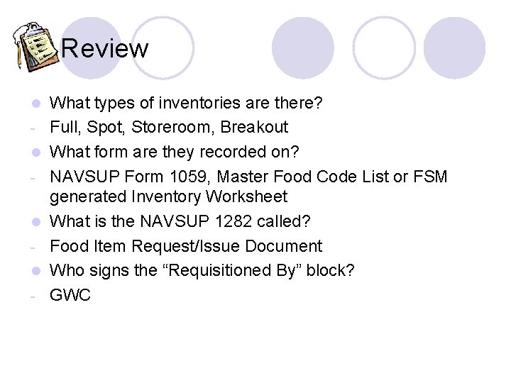 Review l l - What types of inventories are there? Full, Spot, Storeroom, Breakout Review l l - What types of inventories are there? Full, Spot, Storeroom, Breakout