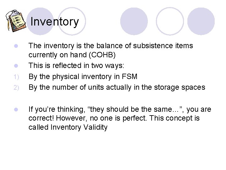 Inventory l l 1) 2) l The inventory is the balance of subsistence items Inventory l l 1) 2) l The inventory is the balance of subsistence items