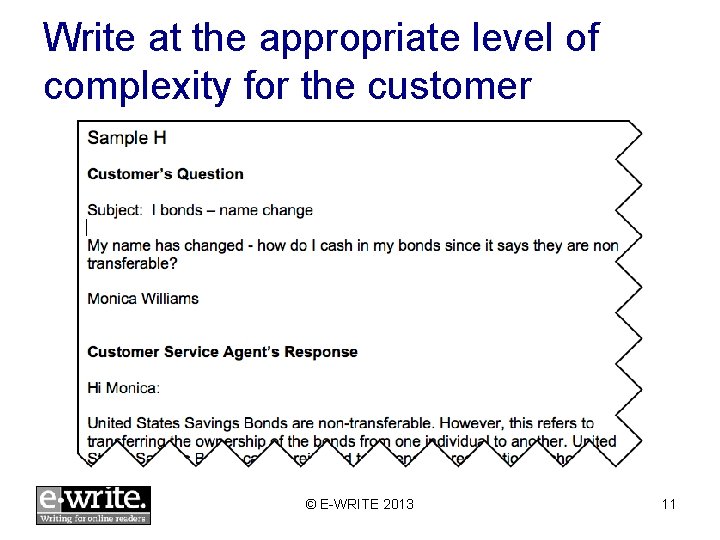 Write at the appropriate level of complexity for the customer © E-WRITE 2013 11