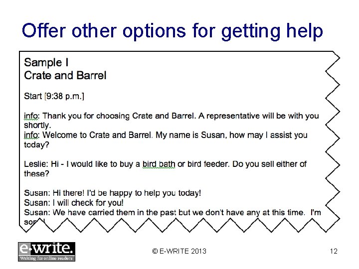 Offer other options for getting help © E-WRITE 2013 12 