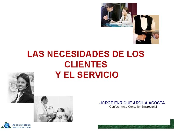 LAS NECESIDADES DE LOS CLIENTES Y EL SERVICIO