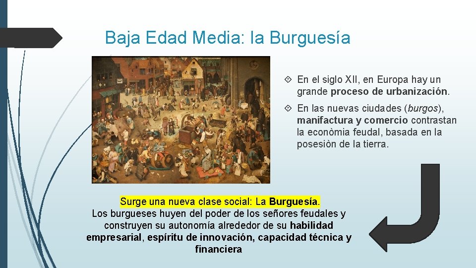 Baja Edad Media: la Burguesía En el siglo XII, en Europa hay un grande