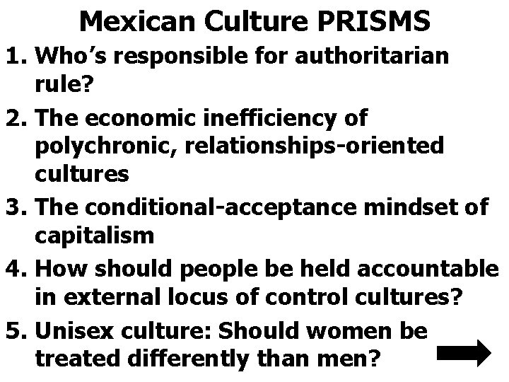 Mexican Culture PRISMS 1. Who’s responsible for authoritarian rule? 2. The economic inefficiency of