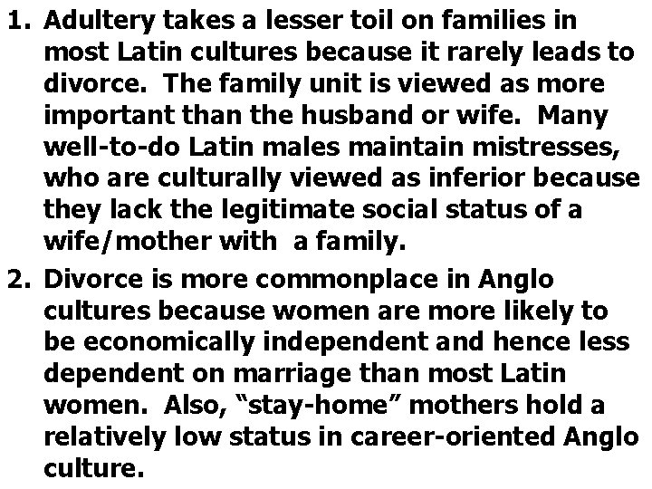 1. Adultery takes a lesser toil on families in most Latin cultures because it
