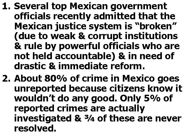 1. Several top Mexican government officials recently admitted that the Mexican justice system is