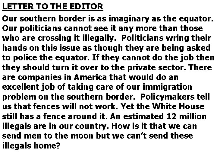 LETTER TO THE EDITOR Our southern border is as imaginary as the equator. Our