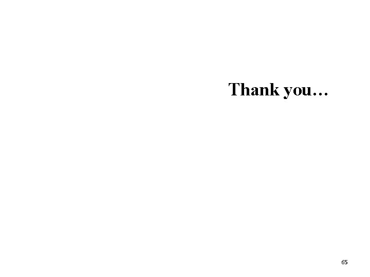 Thank you… 65 Thank you… 65
