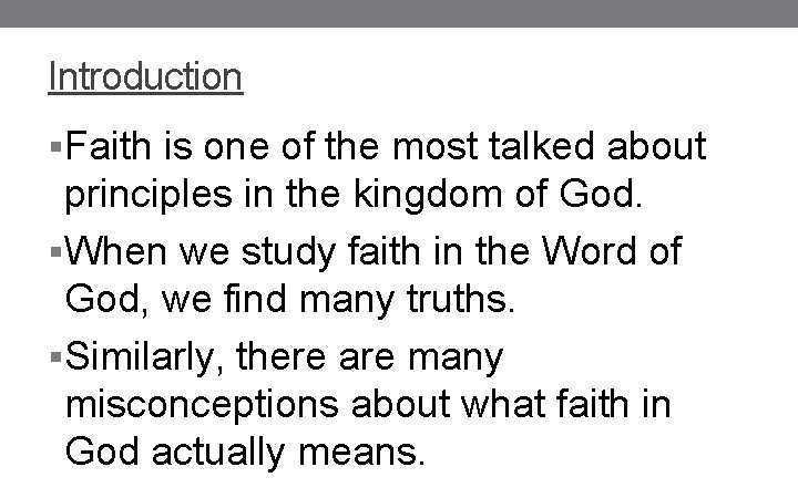 Introduction §Faith is one of the most talked about principles in the kingdom of