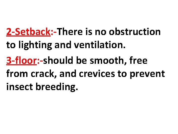2 -Setback: -There is no obstruction to lighting and ventilation. 3 -floor: -should be