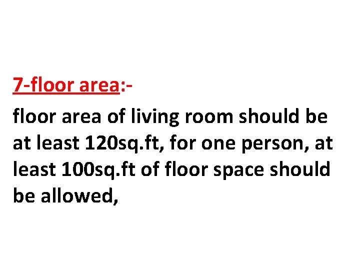 7 -floor area: floor area of living room should be at least 120 sq.