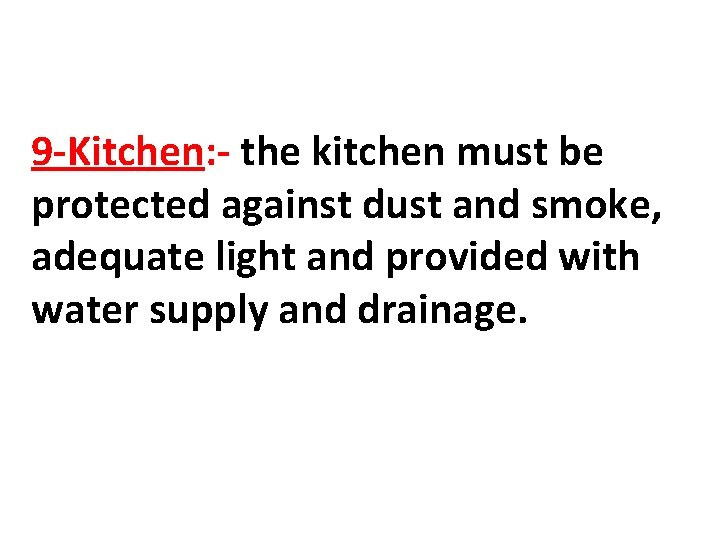 9 -Kitchen: - the kitchen must be protected against dust and smoke, adequate light