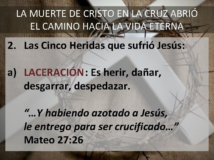 LA MUERTE DE CRISTO EN LA CRUZ ABRIÓ EL CAMINO HACIA LA VIDA ETERNA