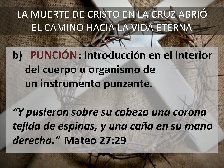 LA MUERTE DE CRISTO EN LA CRUZ ABRIÓ EL CAMINO HACIA LA VIDA ETERNA