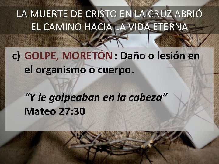 LA MUERTE DE CRISTO EN LA CRUZ ABRIÓ EL CAMINO HACIA LA VIDA ETERNA