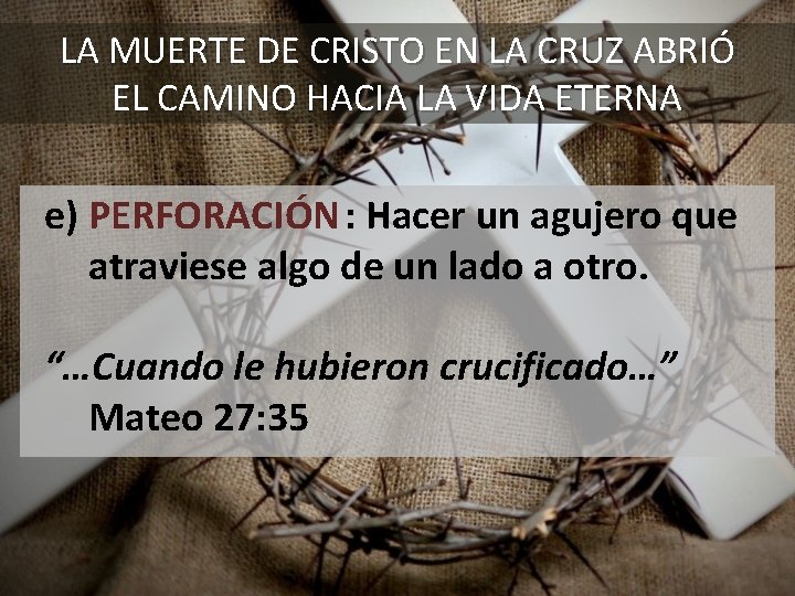 LA MUERTE DE CRISTO EN LA CRUZ ABRIÓ EL CAMINO HACIA LA VIDA ETERNA