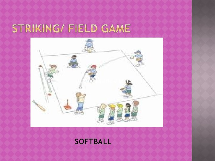 Striking /field game SOFTBALL 