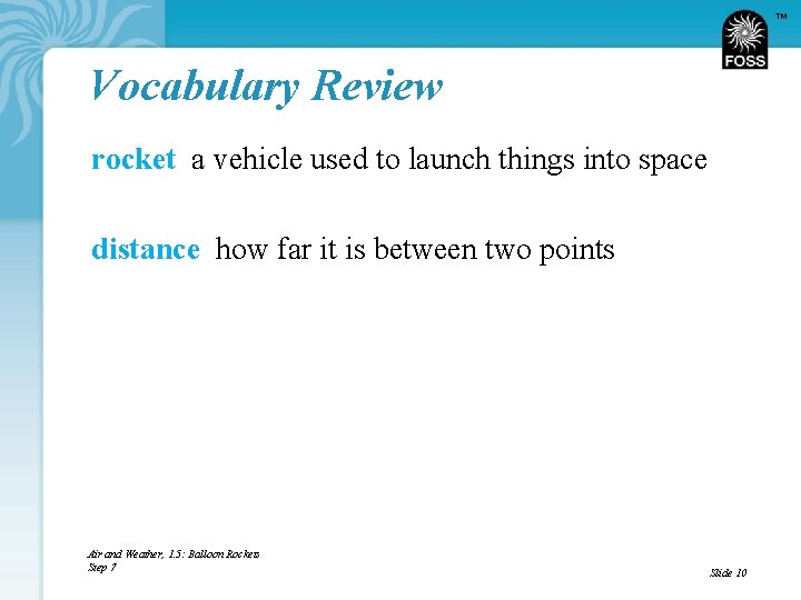 TM Vocabulary Review rocket a vehicle used to launch things into space distance how