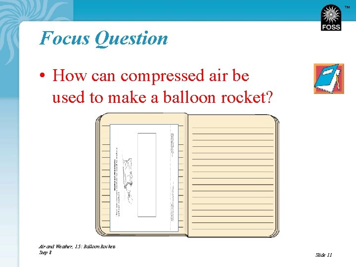 TM Focus Question • How can compressed air be used to make a balloon